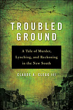 Cover of Troubled Ground: A Tale of Murder, Lynching, and Reckoning in the New South, 2010.