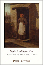 Peter Wood, Near Andersonville:Winslow Homer's Civil War, 2010.