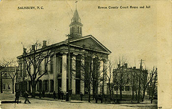 Rowan County Court House and Jail, Salisbury, North Carolina, circa 1905-1915. Courtesy of the Durwood Barbour Collection of North Carolina Postcards, North Carolina Collection, University of North Carolina at Chapel Hill.