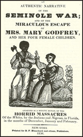 Title page from Mary Godfrey Captivity Narrative, 1836. An Authentic Narrative of the Seminole war and of the Miraculous Escape of Mrs. Mary Godfrey and Her Four Female Children.  Printed for D.F. Blanchard and other, Publishers, 1836.