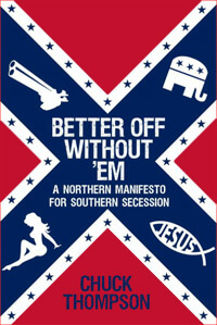 Cover of Better Off without 'Em: A Northern Manifesto for Southern Secession