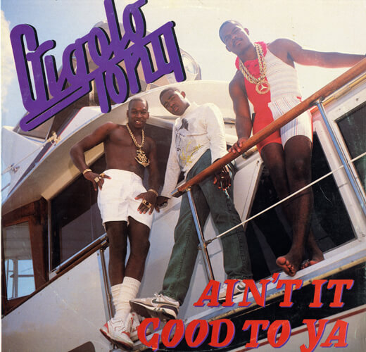 Album cover for Ain't’ It Good to Ya by Gigolo Tony. (4-Sight, 1989). 