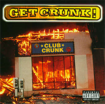 Album cover for Get Crunk! by Club Crunk. (Tommy Boy Music, 1999).